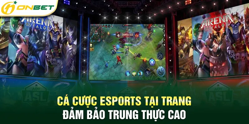 Cá Cược Esports Cá cược Esports tại trang đảm bảo trung thực cao