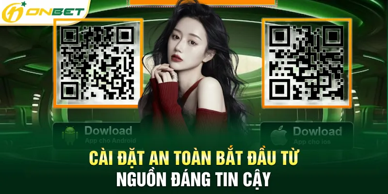 Tải App Onbet - Từng Bước Hướng Dẫn Cho Người Nhập Môn 2025 Cài đặt an toàn bắt đầu từ nguồn đáng tin cậy