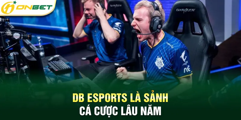 Cá Cược Esports DB Esports là sảnh cá cược lâu năm