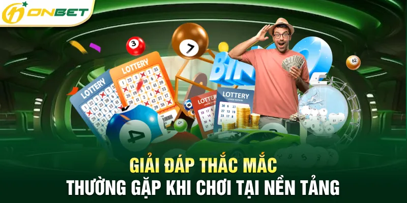Lô đề xổ số ONBET Giải đáp thắc mắc thường gặp khi chơi tại nền tảng