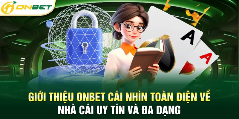 Giới thiệu Onbet Giới thiệu Onbet cái nhìn toàn diện về nhà cái uy tín và đa dạng