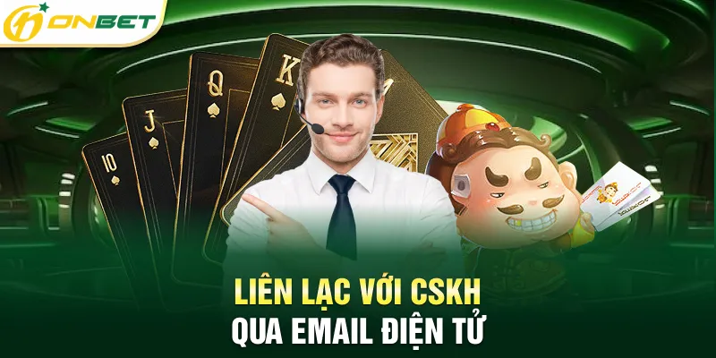 Liên hệ Liên lạc với CSKH qua email điện tử