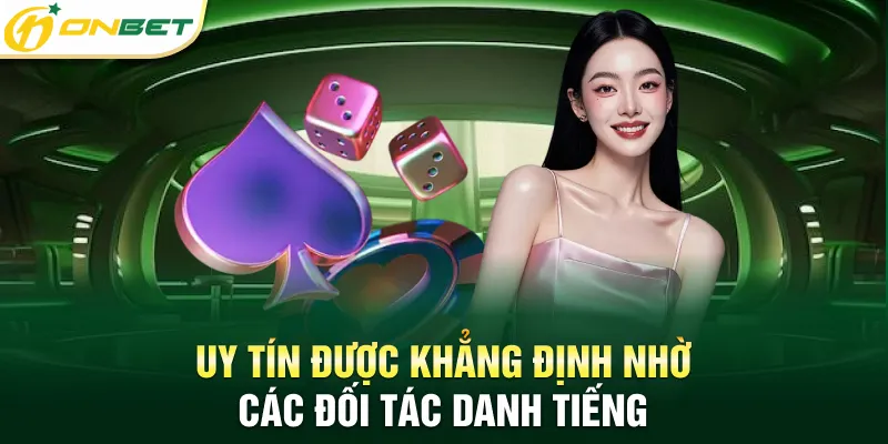Uy tín được khẳng định nhờ các đối tác danh tiếng